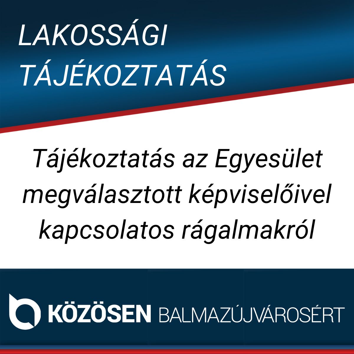 Tájékoztatás az Egyesület képviselőivel kapcsolatos  rágalmakról