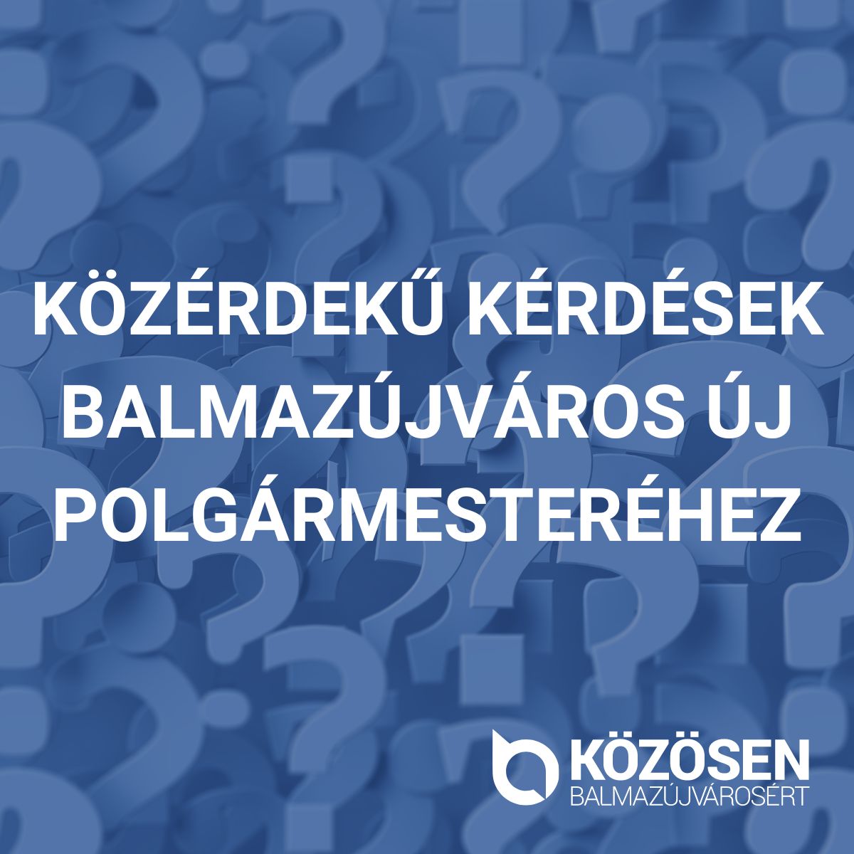 Közérdekű kérdések Balmazújváros új polgármesteréhez