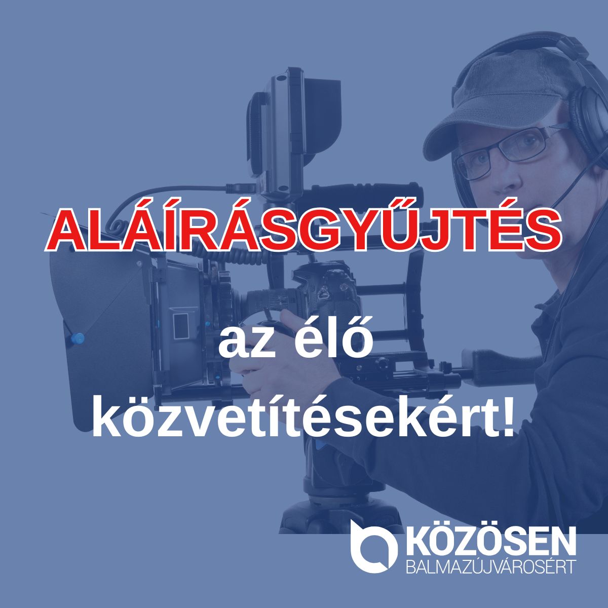 Aláírásgyűjtés az élő közvetítések magmaradásáért!