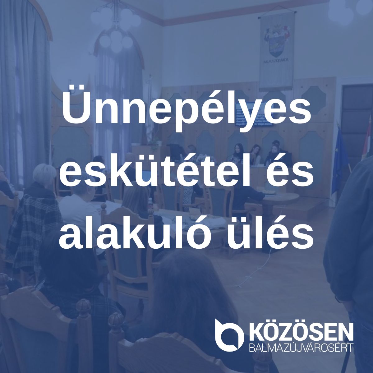 Ünnepélyes eskütétel, és rövidre sikerült alakuló ülés